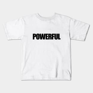 Powerful - Typographic Design. White Tee. Kids T-Shirt